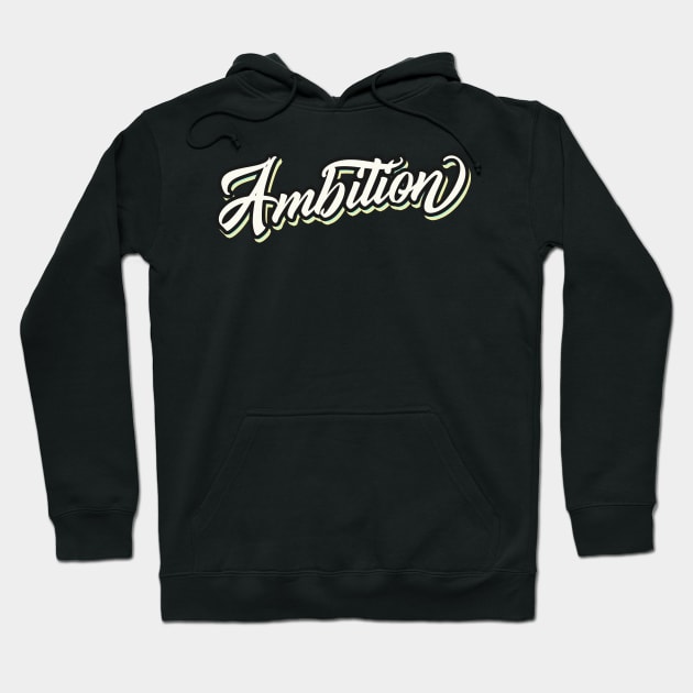 Ambition Slogan Hoodie by Foxxy Merch